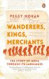 Wanderers, Kings, Merchants The Story of India through Its Languages By Peggy Mohan Cheap